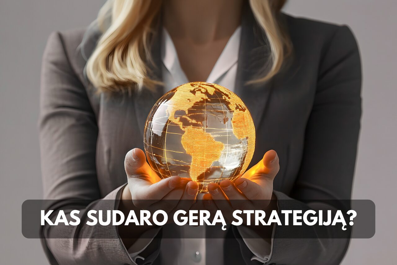 Kas sudaro stiprią strategiją? Pagrindiniai elementai