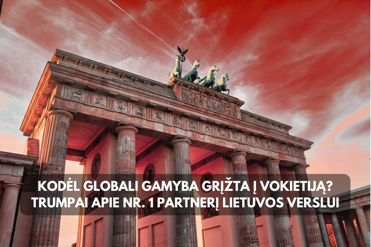 Kodėl globali gamyba grįžta į Vokietiją?