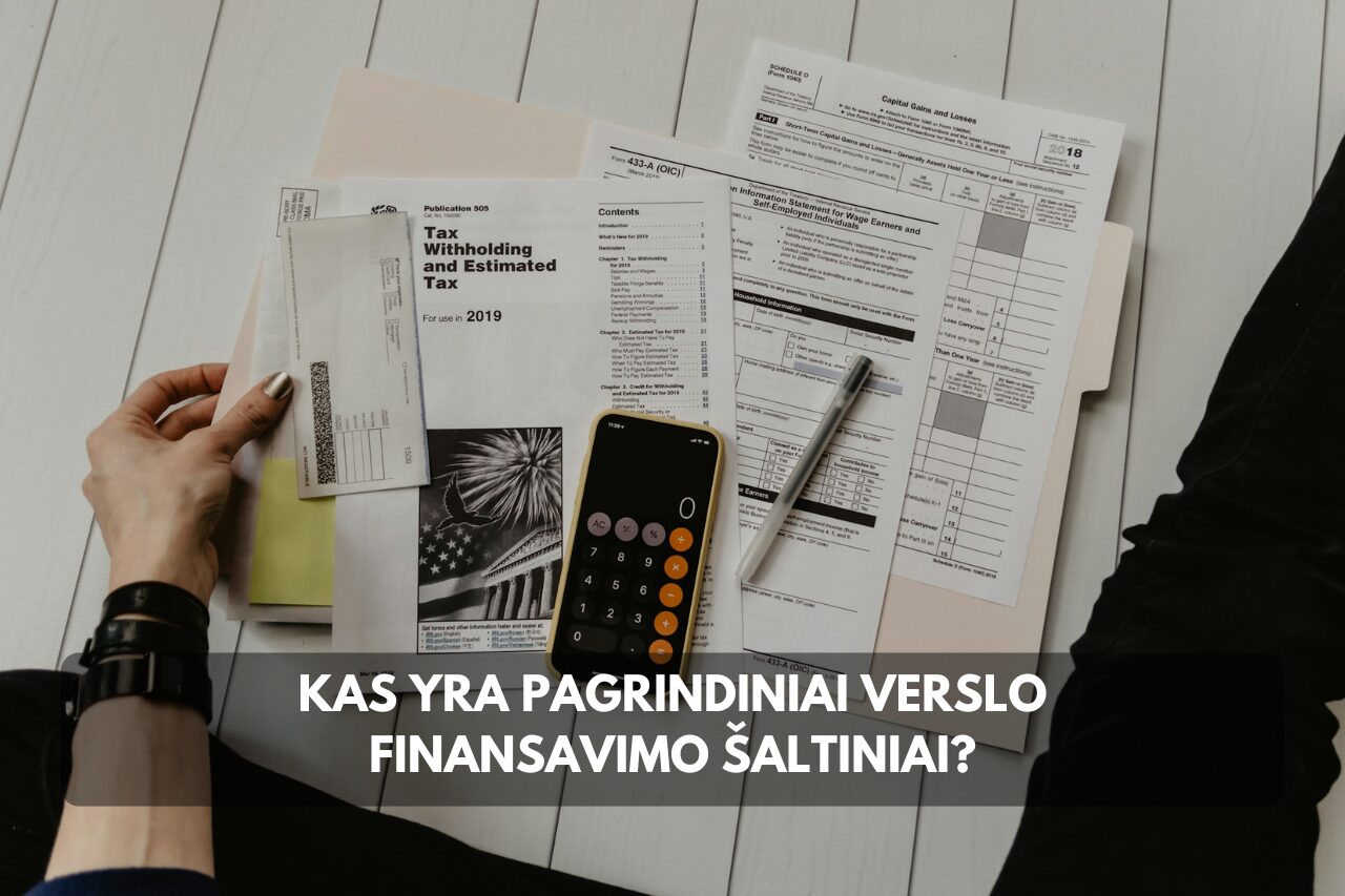 Kas yra pagrindiniai verslo finansavimo šaltiniai? Nuo vidinio kapitalo iki išorinių svertų
