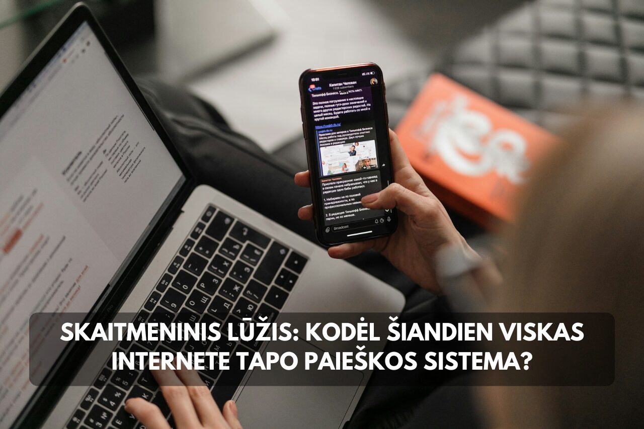 Skaitmeninis lūžis: kodėl šiandien viskas internete tapo paieškos sistema?
